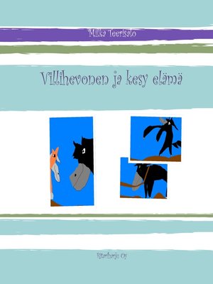 cover image of Villihevonen ja kesy elämä